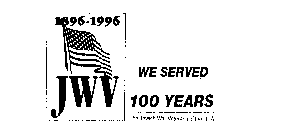 JWV 1896-1996 WE SERVED 100 YEARS THE JEWISH WAR VETERANS OF THE USA