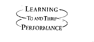 LEARNING TO AND THRU PERFORMANCE