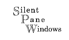 SILENT PANE WINDOWS