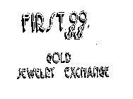 FIRST $$99. GOLD JEWELRY EXCHANGE