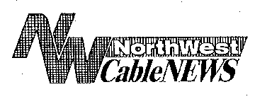 NW NORTHWEST CABLE NEWS