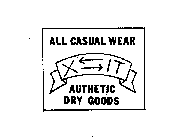 X IT ALL CASUAL WEAR AUTHETIC DRY GOODS