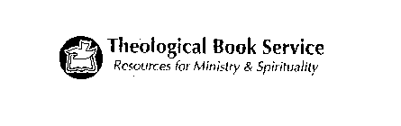 THEOLOGICAL BOOK SERVICE RESOURCES FOR MINISTRY & SPIRITUALITY