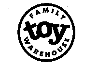 FAMILY TOY WAREHOUSE