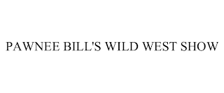 PAWNEE BILL'S WILD WEST SHOW