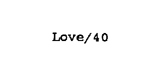 LOVE/40