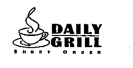 DAILY GRILL SHORT ORDER