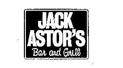 JACK ASTOR'S BAR AND GRILL