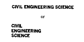CIVIL ENGINEERING SCIENCE