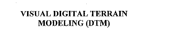 VISUAL DIGITAL TERRAIN MODELING (DTM)