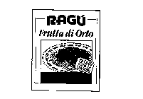 RAGU' FRUTTA DI ORTO PACKED IN SEASON!