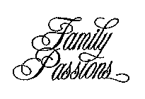 FAMILY PASSIONS