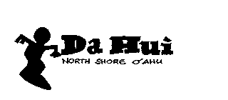 DA HUI NORTH SHORE O'AHU