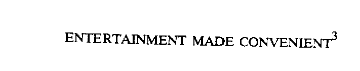 ENTERTAINMENT MADE CONVENIENT3