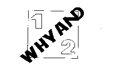 1 WHY AND 2