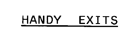 HANDY EXITS