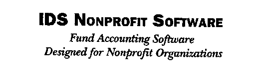 IDS NONPROFIT SOFTWARE FUND ACCOUNTING SOFTWARE DESIGNED FOR NONPROFIT ORGANIZATIONS