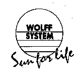 WOLFF SYSTEM SUN FOR LIFE