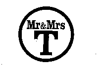MR & MRS T