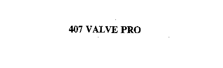 407 VALVE PRO