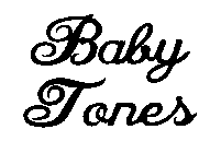 BABY TONES