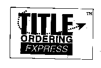 TITLE ORDERING EXPRESS