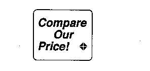 COMPARE OUR PRICE!