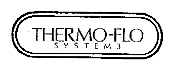 THERMO-FLO SYSTEM 3