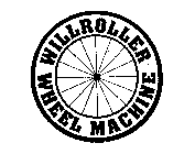 WILLROLLER WHEEL MACHINE