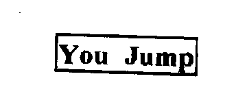 YOU JUMP