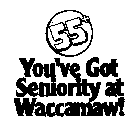 55+ YOU'VE GOT SENIORITY AT WACCAMAW!