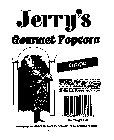JERRY'S GOURMET POPCORN