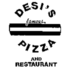 DESI'S FAMOUS PIZZA AND RESTAURANT