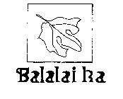 BALALAI KA