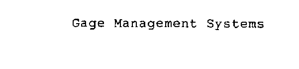 GAGE MANAGEMENT SYSTEMS