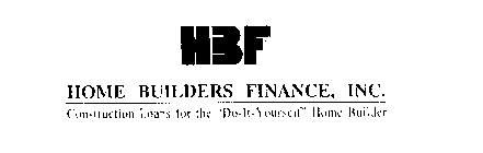 HBF HOME BUILDERS FINANCE, INC. CONSTRUCTION LOANS FOR THE 