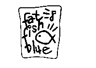 FAT FISH BLUE