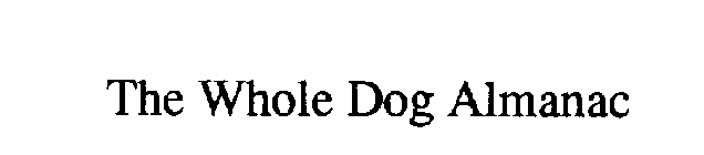 THE WHOLE DOG ALMANAC