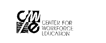 CWE CENTER FOR WORKFORCE EDUCATION