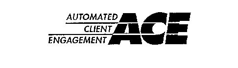 ACE AUTOMATED CLIENT ENGAGEMENT