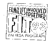 FAMILIES INVOLVED TOGETHER F.I.T 93 AN IRSA PROGRAM