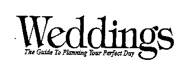 WEDDINGS THE GUIDE TO PLANNING YOUR PERFECT DAY