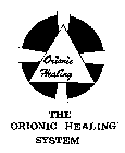 ORIONIC HEALING THE ORIONIC HEALING SYSTEM