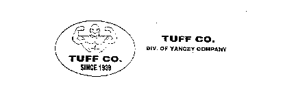 TUFF CO. SINCE 1939 TUFF CO. DIV. OF YANCEY COMPANY