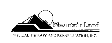 MOUNTAIN LAND PHYSICAL THERAPY AND REHABILITATION, INC.