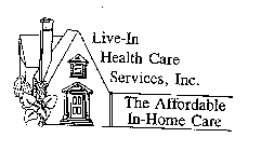 LIVE-IN HEALTH CARE SERVICES, INC. THE AFFORDABLE IN-HOME CARE