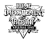 HOME IMPROVEMENT AND REPAIR REFERRAL LINE