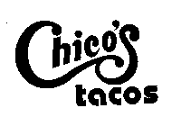 CHICO'S TACOS