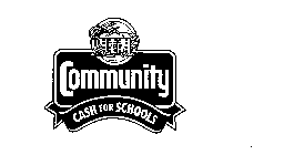 COMMUNITY CASH FOR SCHOOLS