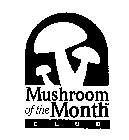 MUSHROOM OF THE MONTH CLUB